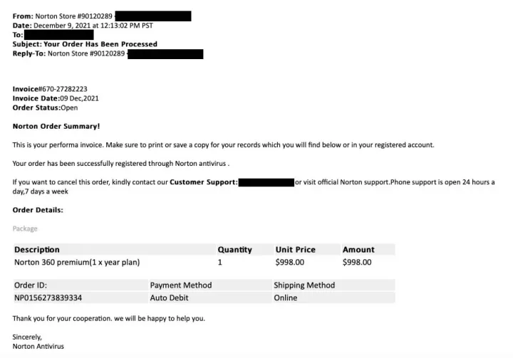 Here is an example of a Norton email scam, where the recipient received and email about a processed transaction they had not made.